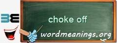 WordMeaning blackboard for choke off